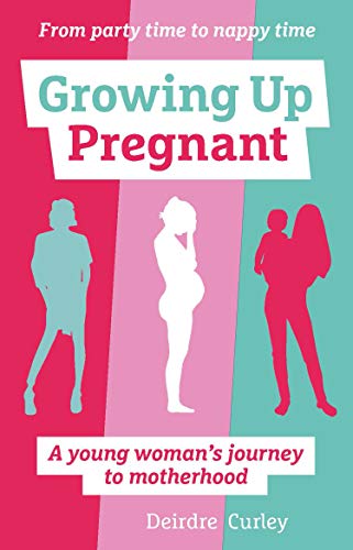 Imagen de archivo de Growing Up Pregnant: From Party Time to Nappy Time, a young woman's journey into motherhood: A Young Woman's Journey to Motherhood a la venta por WorldofBooks