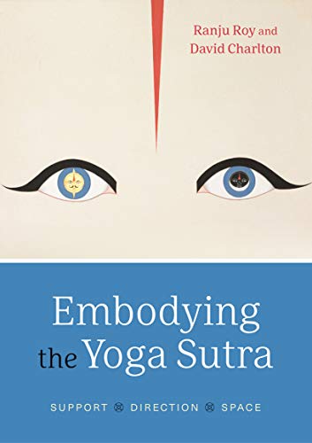 Stock image for Embodying the Yoga Sutra - Support, Direction, Space for sale by WorldofBooks