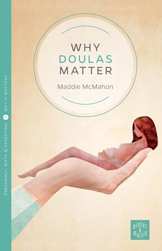 Imagen de archivo de Why Doulas Matter a la venta por Better World Books