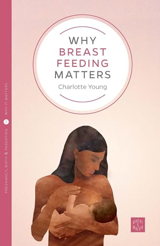 Imagen de archivo de Why Breastfeeding Matters a la venta por Better World Books