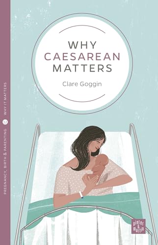 9781780665405: Why Caesarean Matters (Pinter & Martin Why it Matters: 12)