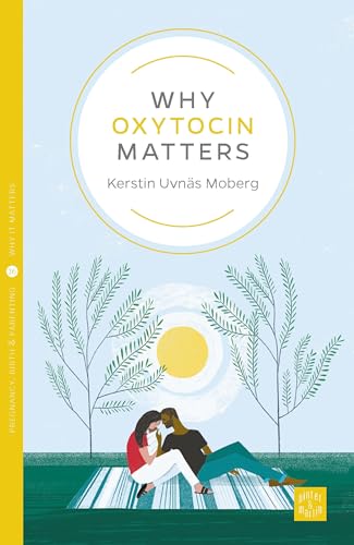 Beispielbild fr Why Oxytocin Matters (Pinter & Martin Why it Matters: 16) zum Verkauf von WorldofBooks