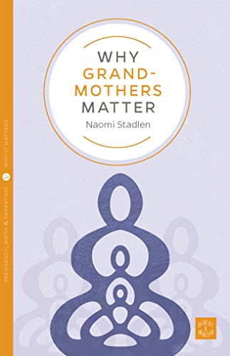 Beispielbild fr Why Grandmothers Matter (Pinter & Martin Why it Matters) zum Verkauf von AwesomeBooks