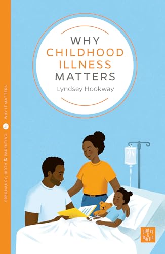 Imagen de archivo de Why Childhood Illness Matters a la venta por Blackwell's