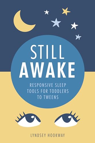 Beispielbild fr Still Awake: Responsive sleep tools for toddlers to tweens zum Verkauf von WorldofBooks