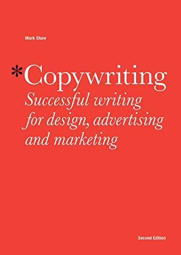 9781780670003: Copywriting, Second edition: Successful Writing for Design, Advertising and Marketing