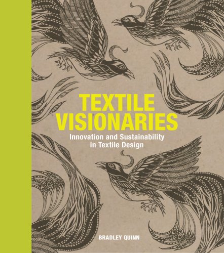 Beispielbild fr Textile Visionaries: Innovation and Sustainability in Textile Design zum Verkauf von WorldofBooks