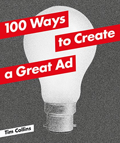 Imagen de archivo de 100 Ways to Create a Great Ad a la venta por SecondSale