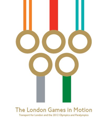 9781780672748: The London Games In Motion: Transport for London and the 2012 Olympics and Paralympics