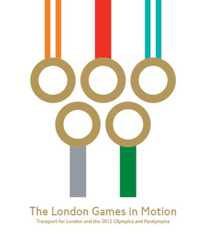 Imagen de archivo de The London Games in Motion: Transport for London and the 2012 Olympics and Paralympics a la venta por WorldofBooks