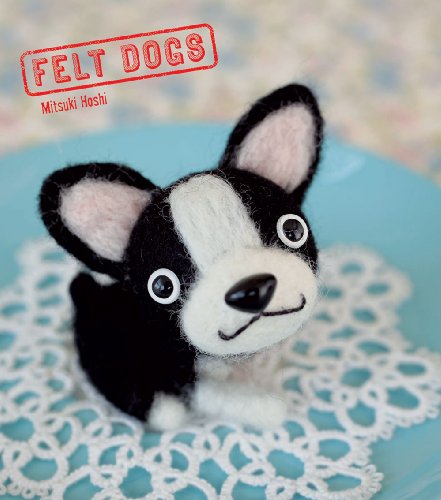 Stock image for Felt Dogs for sale by Once Upon A Time Books