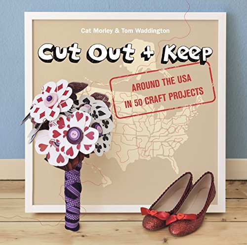 9781780674162: Cut Out + Keep: Around the USA in 50 Craft Projects