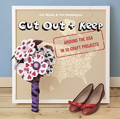 9781780674162: Cut Out and Keep: Around the USA in 50 Craft Projects