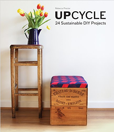 Beispielbild fr Upcycle : 24 Sustainable DIY Projects zum Verkauf von Better World Books