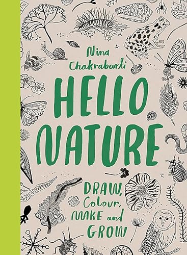 Beispielbild fr Hello Nature: Draw, Colour, Make and Grow zum Verkauf von AwesomeBooks