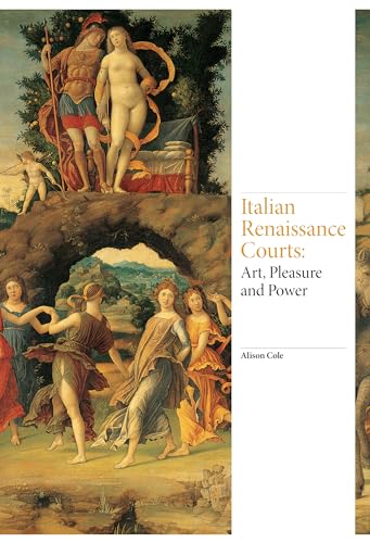 Stock image for Italian Renaissance Courts: Art, Pleasure and Power (Renaissance Art) for sale by Textbooks_Source