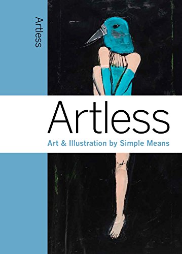 Beispielbild fr Artless: Art & Illustration by Simple Means zum Verkauf von CARDINAL BOOKS  ~~  ABAC/ILAB