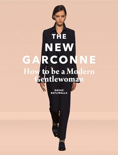 Beispielbild fr The New Garconne: How to Be a Modern Gentlewoman zum Verkauf von Dream Books Co.
