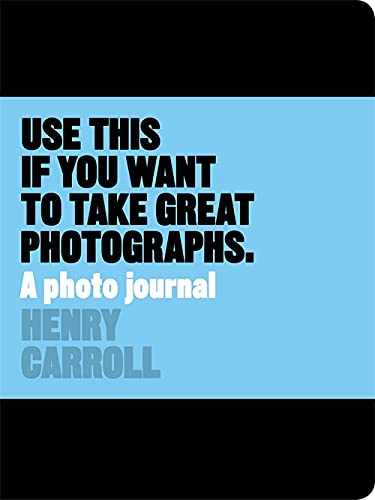 9781780678887: Use This if You Want to Take Great Photographs: A Photo Journal