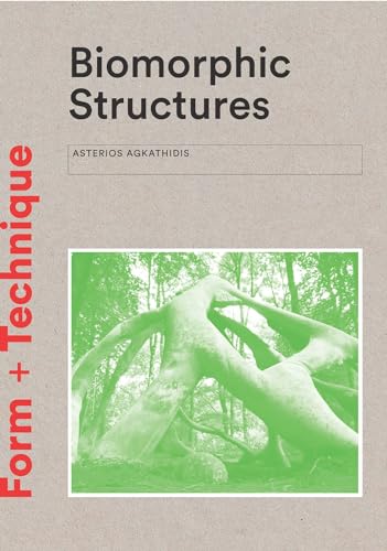 Beispielbild fr Biomorphic Structures: Architecture Inspired by Nature (Form + Technique) zum Verkauf von Bookoutlet1