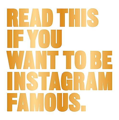 9781780679679: Read This if You Want to Be Instagram Famous: 50 Secrets by 50 of the Best