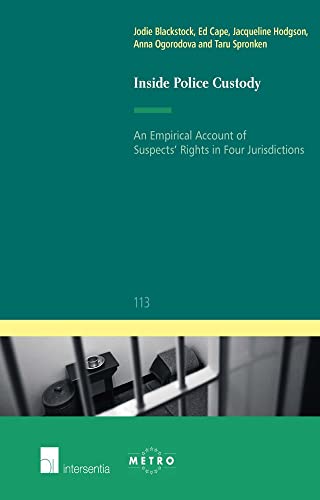 Stock image for Inside Police Custody: An Empirical Account of Suspects' Rights in Four Jurisdictions (IUS Commune: European and Comparative Law Series): An Empirical . Rights in Four Jurisdictions Volume 113 for sale by WorldofBooks