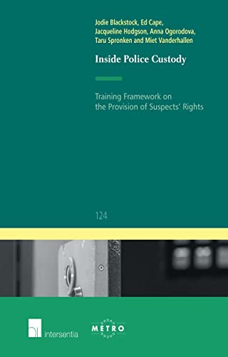 9781780681863: Inside Police Custody: Training Framework on the Provisions of Suspects' Rights: 124 (Ius Commune: European and Comparative Law Series, IUS)