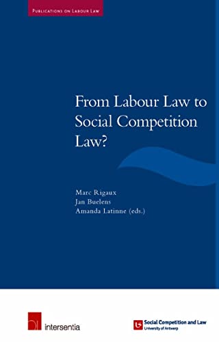 Imagen de archivo de From Labour Law to Social Competition Law? (2) (Publications on Labour Law) a la venta por Brook Bookstore