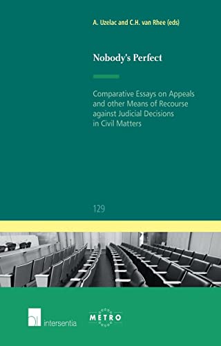Stock image for Nobody's perfect : comparative essays on appeals and other means of recourse against judicial decisions in civil matters. for sale by Kloof Booksellers & Scientia Verlag
