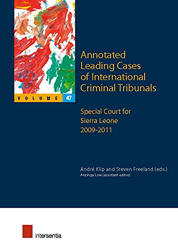 Stock image for Annotated Leading Cases of International Criminal Tribunals - volume 47: Special Court for Sierra Leone 2009-2011 for sale by AwesomeBooks