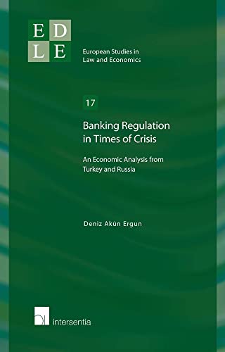 Beispielbild fr Banking Regulation in Times of Crisis: An Economic Analysis from Turkey and Russia 2015 (European Studies in Law and Economics) zum Verkauf von Monster Bookshop