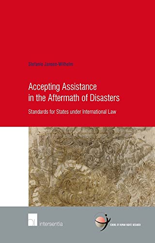 9781780683294: Accepting Assistance in the Aftermath of Disasters: Standards for States Under International Law
