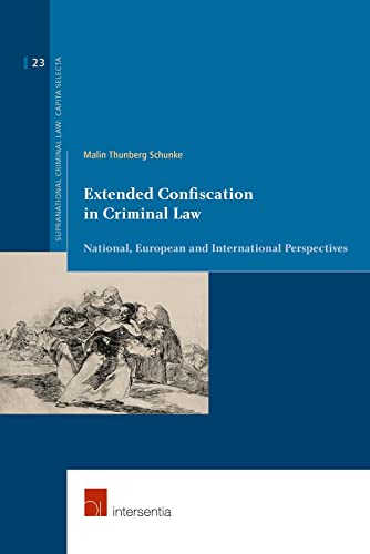 Imagen de archivo de Extended Confiscation in Criminal Law National, European and International Perspectives Supranational Criminal Law 24 a la venta por PBShop.store US