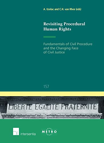 Stock image for Revisiting procedural human rights : fundamentals of civil procedure and the changing face of civil justice. for sale by Kloof Booksellers & Scientia Verlag