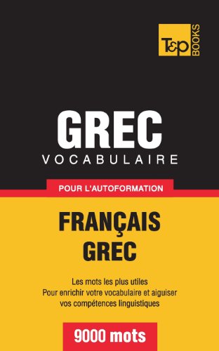 Beispielbild fr Vocabulaire franais-grec pour l'autoformation. 9000 mots (French Collection) (French Edition) zum Verkauf von Books Unplugged