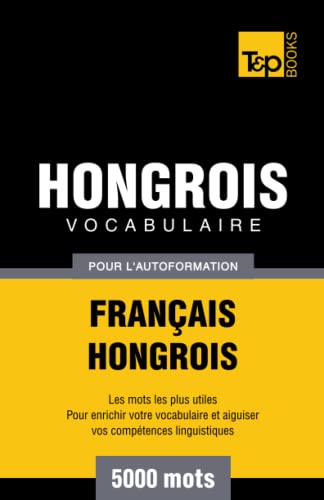9781780711768: Vocabulaire franais-hongrois pour l'autoformation. 5000 mots (French Collection)