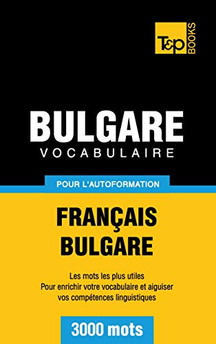 9781780712093: Vocabulaire franais-bulgare pour l'autoformation. 3000 mots