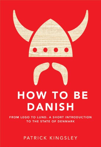 Imagen de archivo de How to Be Danish: A Short Journey Into the Mysterious Heart of Denmark. Patrick Kingsley a la venta por ThriftBooks-Atlanta