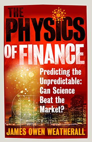 Beispielbild fr The Physics of Finance: Predicting the Unpredictable: Can Science Beat the Market? zum Verkauf von GoldBooks