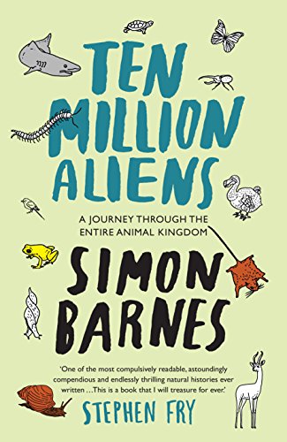 Beispielbild fr Ten Million Aliens: A Journey Through the Entire Animal Kingdom zum Verkauf von WorldofBooks