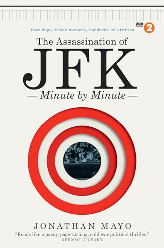 Beispielbild fr The Assassination of JFK: Minute by Minute zum Verkauf von WorldofBooks