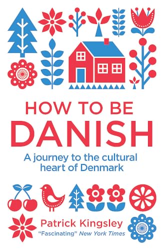 9781780721880: How to be Danish: A Journey to the Cultural Heart of Denmark