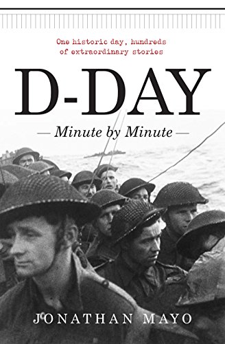 Beispielbild fr D-Day: Minute by Minute zum Verkauf von AwesomeBooks