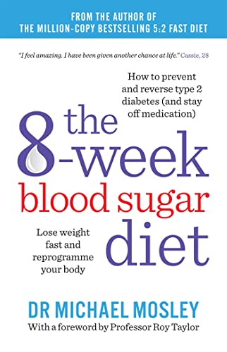 Beispielbild fr The 8-Week Blood Sugar Diet: Lose Weight Fast and Reprogramme Your Body for Life [Dec 17, 2015] Mosley, Michael zum Verkauf von SecondSale