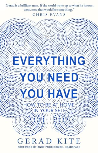 Stock image for Everything You Need You Have: How to Feel at Home in Yourself for sale by SecondSale