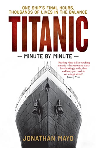 9781780722696: Titanic: Minute by Minute