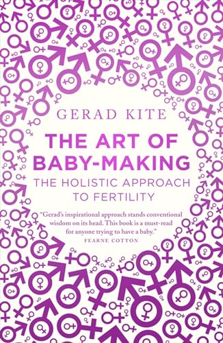 Beispielbild fr The Art of Baby Making: The Holistic Approach to Fertility zum Verkauf von WorldofBooks