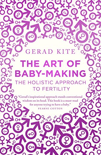 Stock image for The Art of Baby Making: The Holistic Approach to Fertility for sale by Decluttr