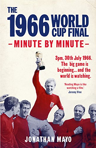 Beispielbild fr The 1966 World Cup Final: Minute by Minute zum Verkauf von WorldofBooks