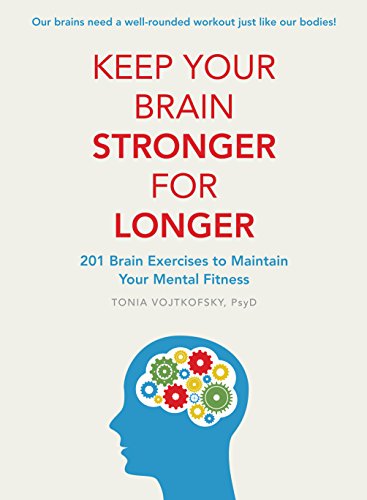 Stock image for Keep Your Brain Stronger For Longer: 201 brain exercises to maintain your mental fitness for sale by WorldofBooks